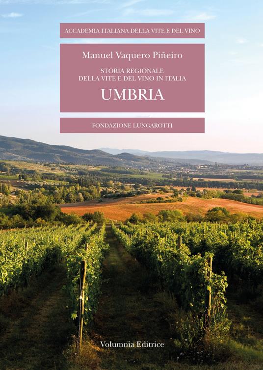 Storia regionale della vite e del vino in Italia. Umbria - Manuel Vaquero Piñeiro - copertina