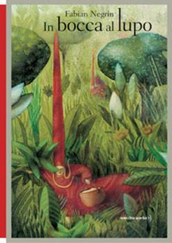 Libro In bocca al lupo. Ediz. illustrata Fabian Negrin