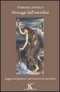 Messaggi dall'antichità - Francesca Santucci - copertina