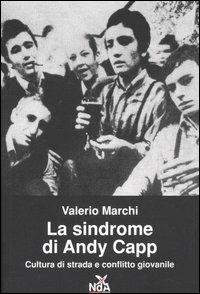 La sindrome di Andy Capp. Cultura di strada e conflitto giovanile - Valerio Marchi - copertina