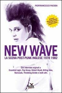 New wave. La scena post-punk inglese 1978-1982 - Pierfrancesco Pacoda - copertina