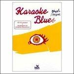 Karaoke Blues - CD Audio di Daniele Maggioli