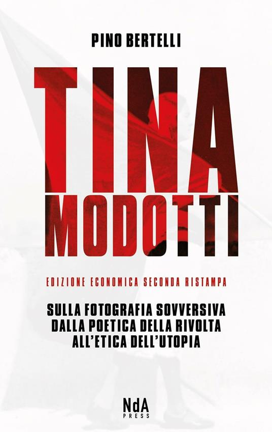 Tina Modotti. Sulla fotografia sovversiva. Dalla poetica della rivolta all'etica dell'utopia. Ediz. italiana e inglese - Pino Bertelli - copertina