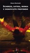 Libro Scherzo, satira, ironia e significato profondo Marco Martinelli
