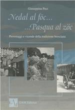 Nedal al föc... Pasqua al zöc. Personaggi e vicende della tradizione bresciana