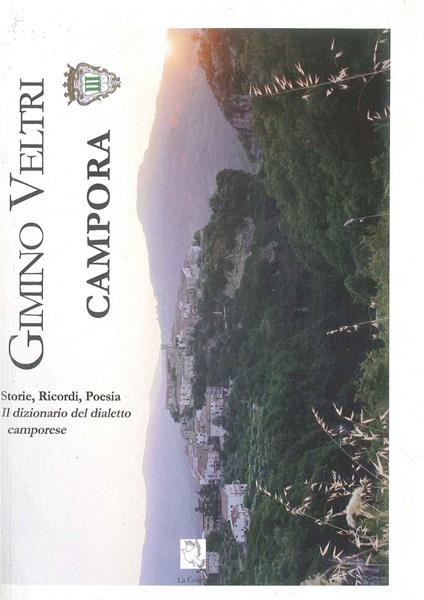 Campora. Storie, ricordi, poesia. Il dizionario del dialetto camporese - Gimino Veltri - copertina