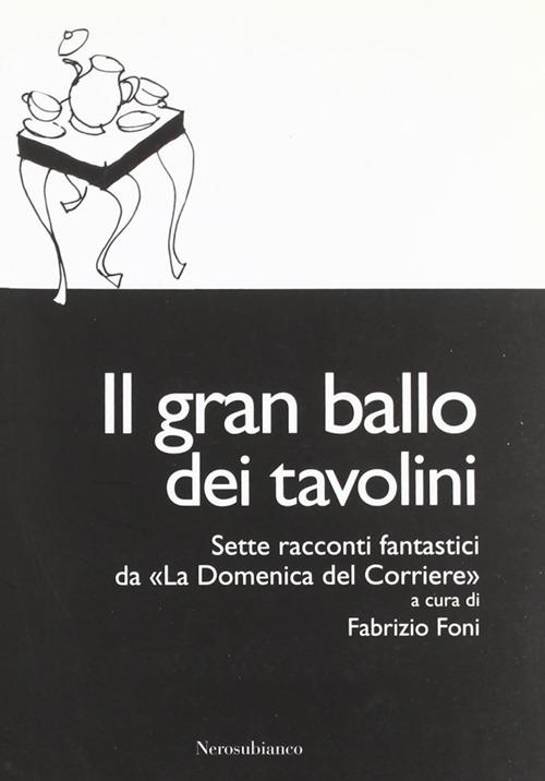 Il gran ballo dei tavolini. Sette racconti fantastici da «la Domenica del Corriere» - copertina