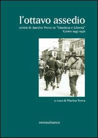 L'ottavo assedio. Scritti di Aurelio Verra in «giustizia e libertà». Cuneo 1945-1946 - Aurelio Verra - copertina