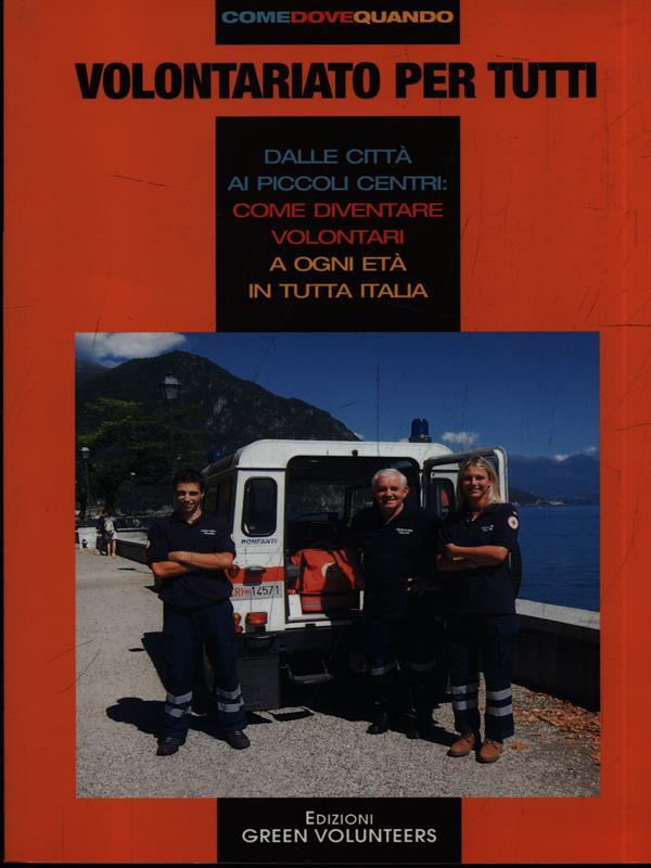 Volontariato per tutti. Dalle città ai piccoli centri: come diventare volontari a ogni età in tutta Italia