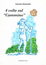 4 volte sul «Cammino»