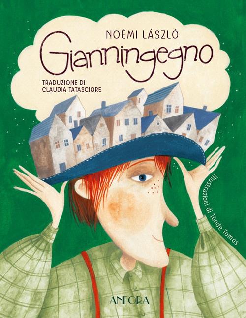 Gianningegno. Fiabe per chi ci crede e per chi non ci crede. Ediz. illustrata - Noemi Laszlo - copertina