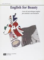 English for beauty. Corso di microlingua inglese per estetisti e acconciatori