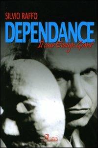 Dependance. Il caso di Evelyn Grant - Silvio Raffo - copertina