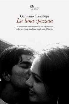 Libro La luna spezzata Germano Cantalupi