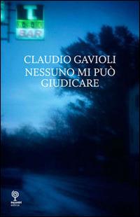 Nessuno mi può giudicare - Claudio Gavioli - copertina