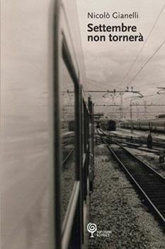 Libro Settembre non tornerà Nicolò Gianelli