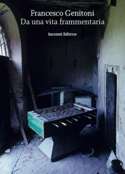 Libro Da una vita frammentaria Francesco Genitoni