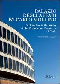 Palazzo degli affari by Carlo Mollino. Architecture in the history of the chamber of commerce of Turin. Con CD-ROM - Elena Tamagno - copertina