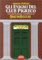 Gli enigmi del club Pigreco. Con la partecipazione straordinaria di Martin Mystère