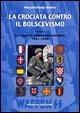 La crociata contro il bolscevismo. Le legioni volontarie europee (1941-1944). Vol. 1