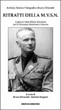 Ritratti della M.V.S.N. Legionari della Milizia Volontaria per la Sicurezza Nazionale a Savona - Bruno Chionetti - copertina