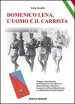 Domenico Lena, l'uomo e il carrista. Viaggio nella memoria da Pontecorvo a Fontana Liri...