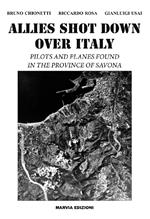 Allies shot down over Italy. Pilots and planes found in the province of Savona