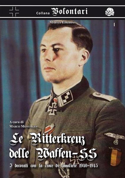 Le Ritterkreuz delle Waffen-SS. I decorati con la croce di cavaliere 1940-45 - Marco Montagna - copertina