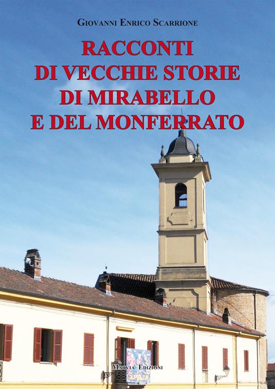 Racconti di vecchie storie di Mirabello e del Monferrato - Giovanni E. Scarrione - copertina