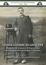 Le due guerre di Giuseppe. Memorie di trincea e di burocrazia del borgonovese Giuseppe Centenari