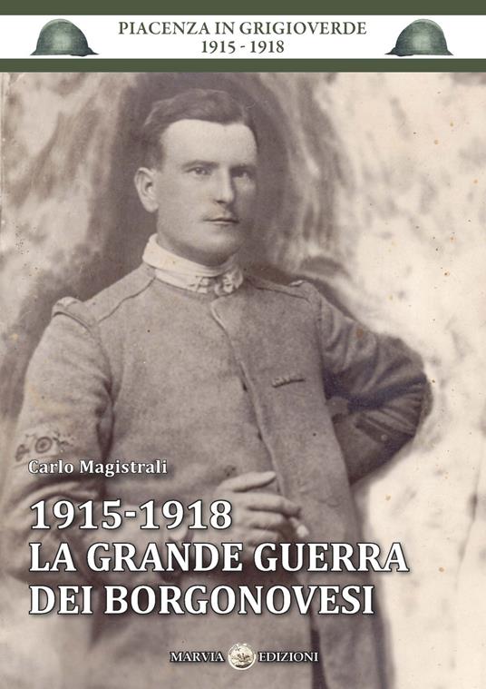 1915-1918 la grande guerra dei borgonovesi - Carlo Magistrali - copertina