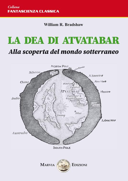 La dea di Atvatabar. Alla scoperta del mondo sotterraneo - William R. Bradshaw - copertina