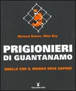Prigionieri di Guantanamo. Quello che il mondo deve sapere