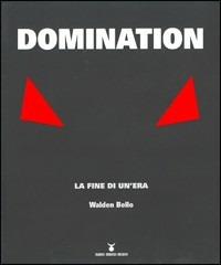 Domination. La fine di un'era - Walden Bello - copertina