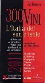 300 vini. L'Italia del sud e isole. Selezione d'eccellenza. Ediz. multilingue