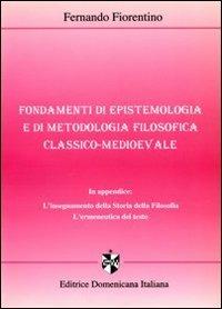 Fondamenti di epistemologia e di metodologia filosofica classico-medioevale - Fernando Fiorentino - copertina