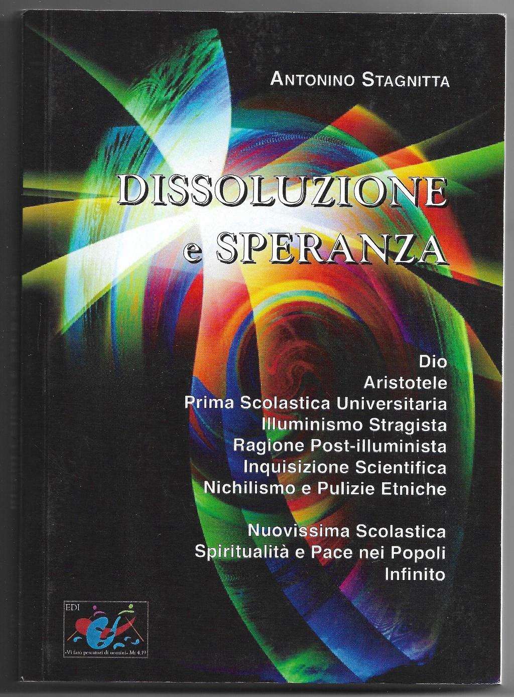 Dissoluzione e speranza. Critica della ragione nichilista