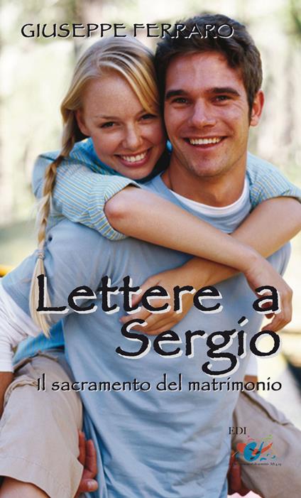 Lettere a Sergio. Il sacramento del matrimonio - Giuseppe Ferraro - copertina