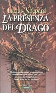 Libro La presenza del drago. Trilogia del drago Griaule Lucius Shepard