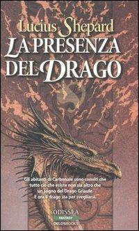 La presenza del drago. Trilogia del drago Griaule - Lucius Shepard - copertina