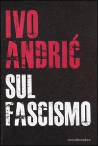Sul fascismo - Ivo Andríc - copertina