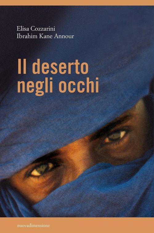 Il deserto negli occhi - Ibrahim Kane Annour,Elisa Cozzarini - copertina