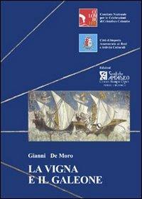 La vigna e il galeone. Uno scrivano di bordo nel Ponente ligure di tarda età colombiana - Gianni De Moro - copertina