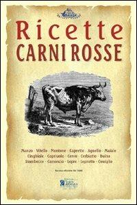 Carni rosse. Ricette tratte da «il re dei cuochi» di Giovanni Nelli (rist. anast. 1884) - copertina
