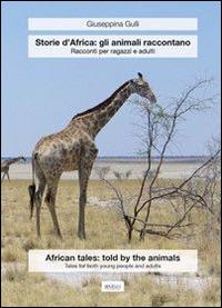 Storie d'Africa: gli animali raccontano. Racconti per ragazzi e adulti. Ediz. italiana e inglese - Giuseppina Gullì - copertina