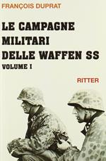 Le campagne militari delle Waffen SS. Vol. 1