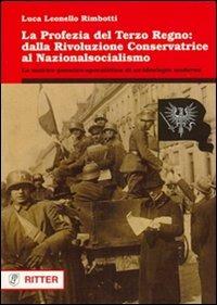 La profezia del terzo regno. Dalla rivoluzione conservatrice al nazionalsocialismo - Luca Leonello Rimbotti - copertina