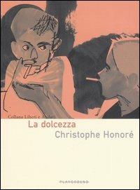 La dolcezza - Christophe Honoré - copertina
