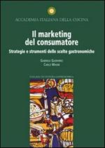 Il marketing del consumatore. Strategie e strumenti delle scelte gastronomiche