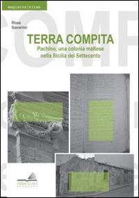 Terra compita. Pachino, una colonia maltese nella Sicilia del Settecento - Rosa Savarino - copertina